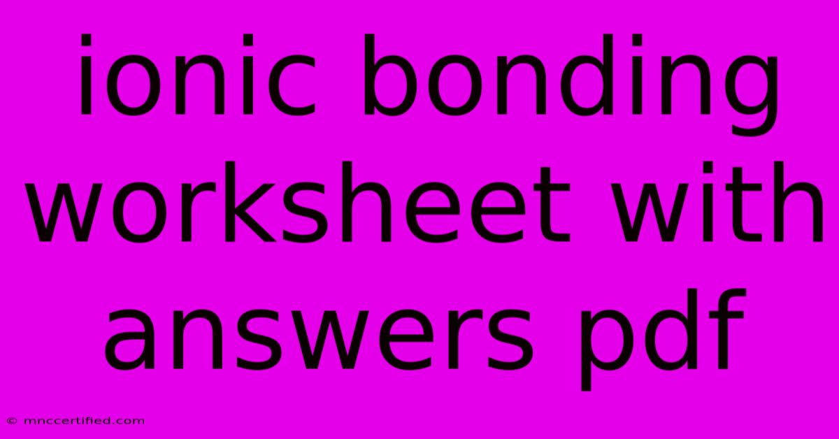 Ionic Bonding Worksheet With Answers Pdf