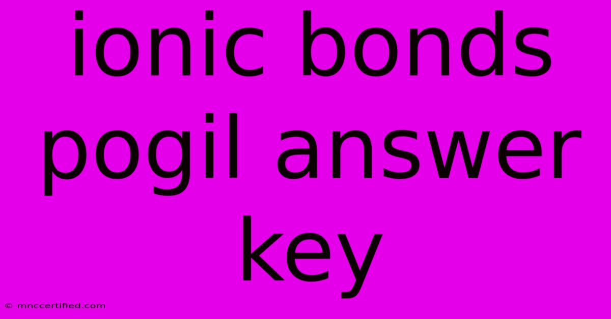 Ionic Bonds Pogil Answer Key