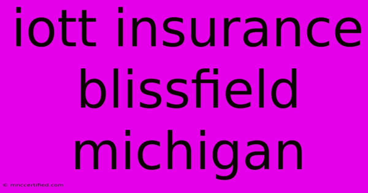 Iott Insurance Blissfield Michigan