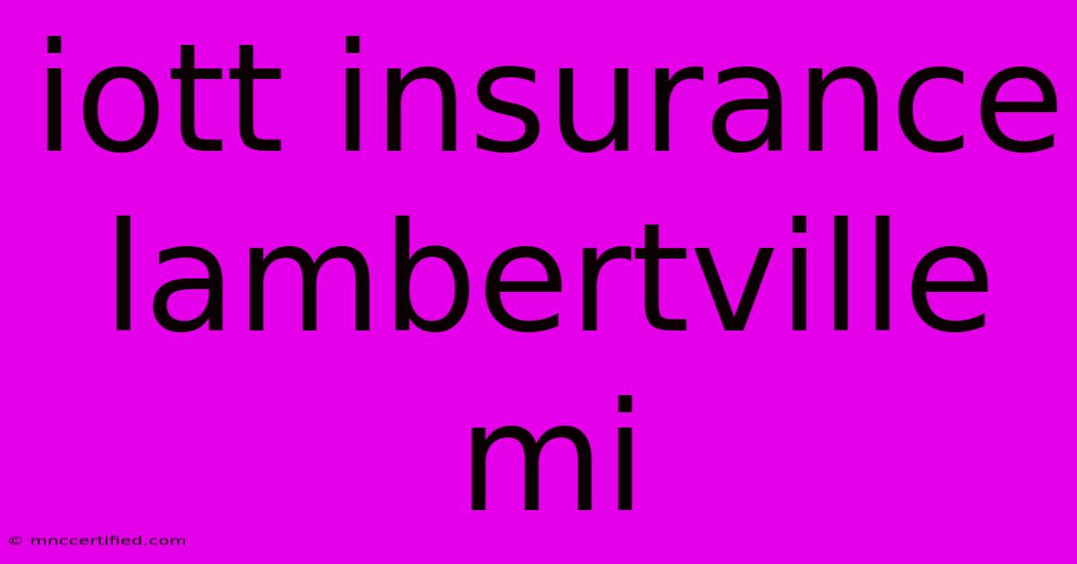 Iott Insurance Lambertville Mi