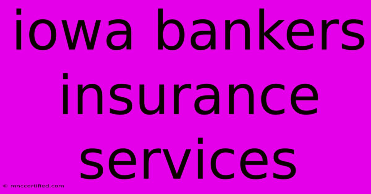 Iowa Bankers Insurance Services