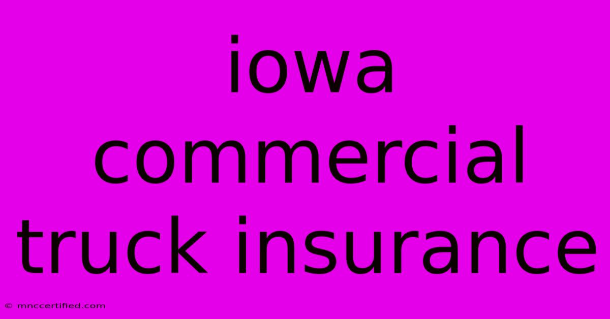 Iowa Commercial Truck Insurance