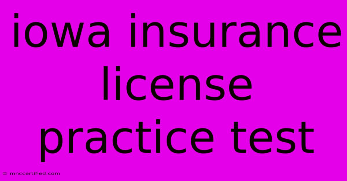 Iowa Insurance License Practice Test