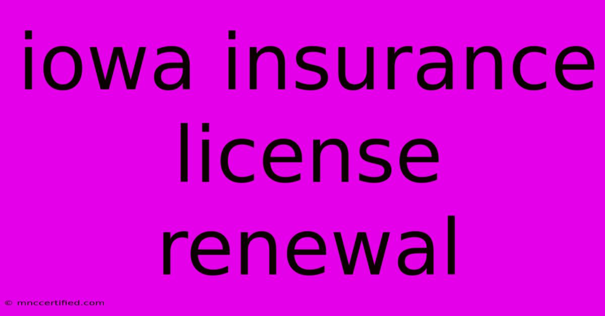 Iowa Insurance License Renewal