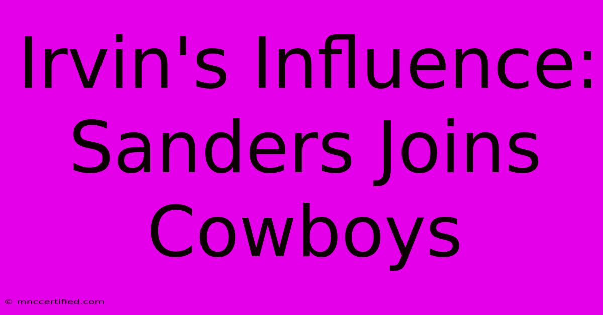 Irvin's Influence: Sanders Joins Cowboys