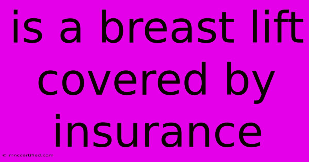 Is A Breast Lift Covered By Insurance