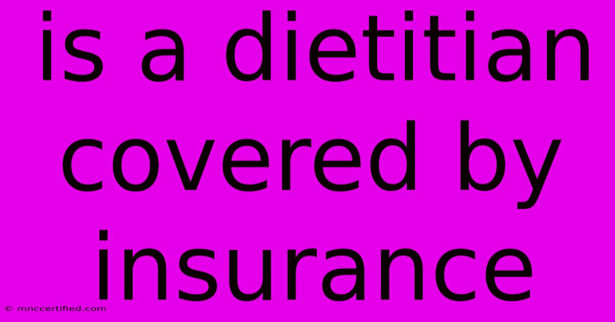 Is A Dietitian Covered By Insurance