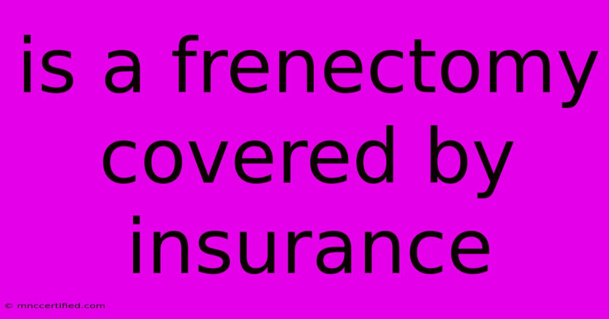 Is A Frenectomy Covered By Insurance