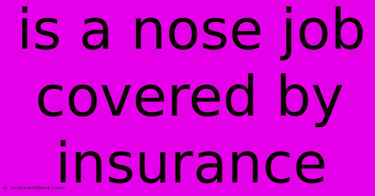 Is A Nose Job Covered By Insurance