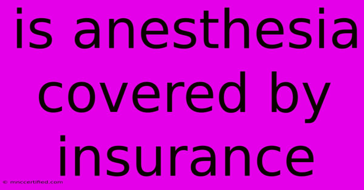 Is Anesthesia Covered By Insurance