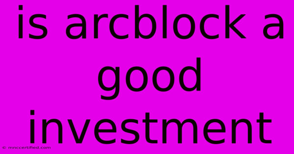 Is Arcblock A Good Investment