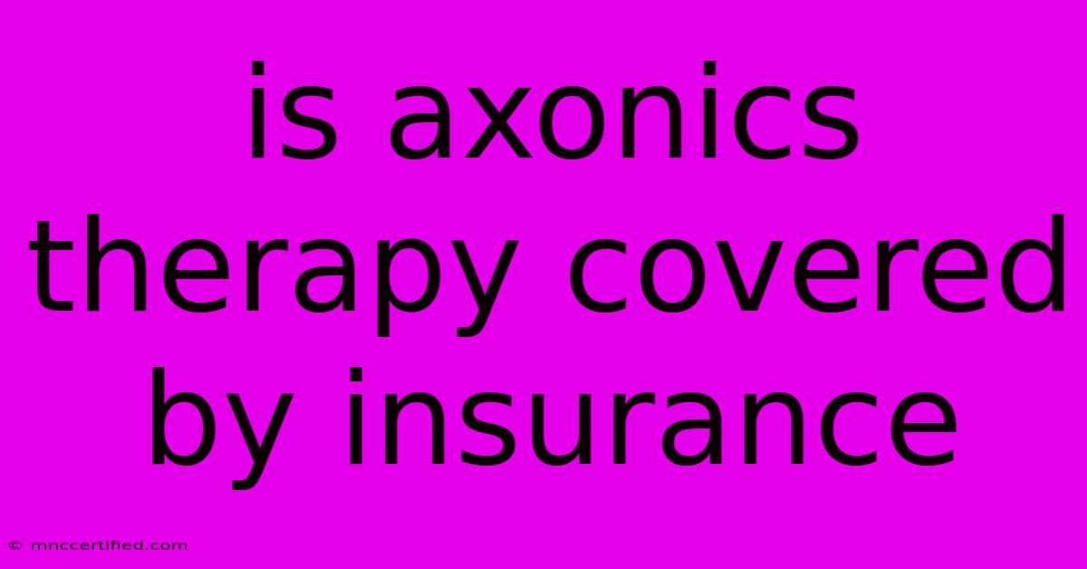 Is Axonics Therapy Covered By Insurance