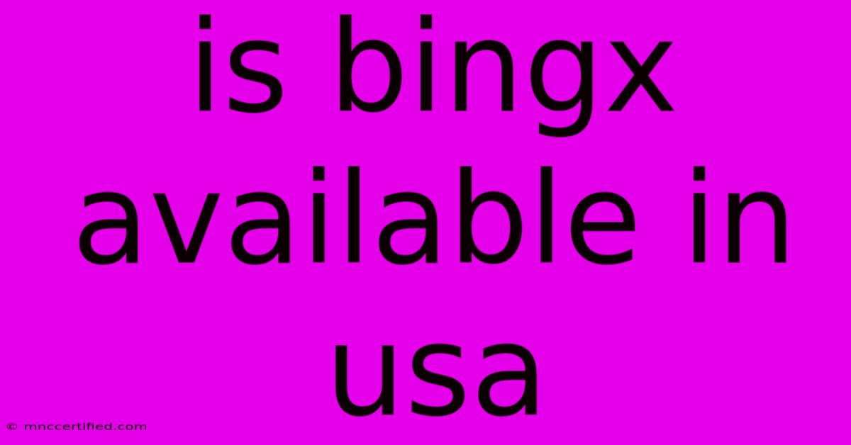 Is Bingx Available In Usa