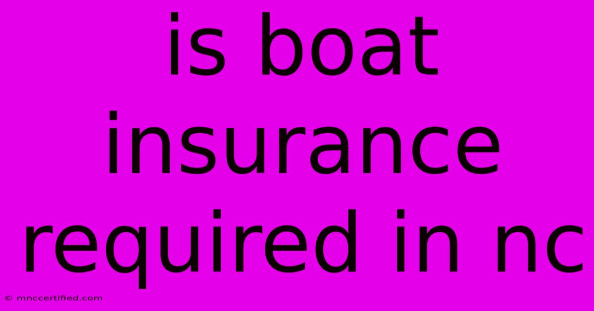 Is Boat Insurance Required In Nc