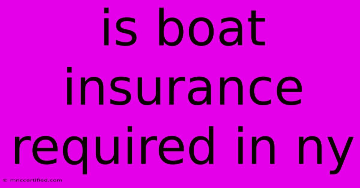 Is Boat Insurance Required In Ny