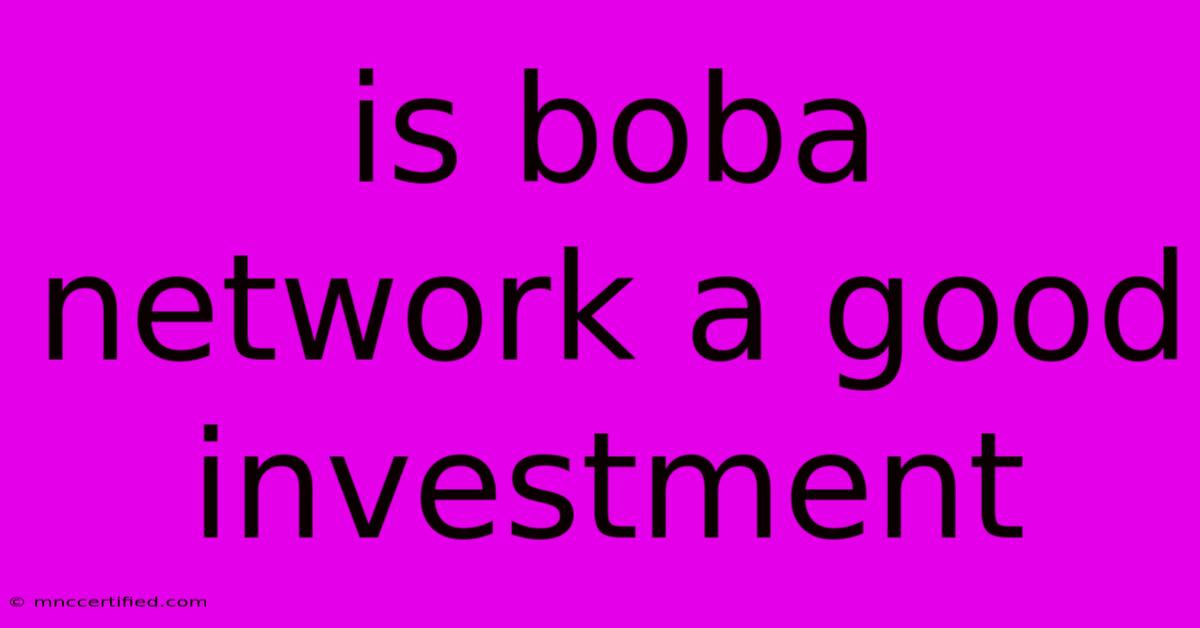 Is Boba Network A Good Investment