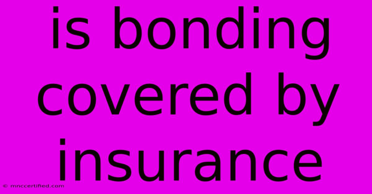 Is Bonding Covered By Insurance