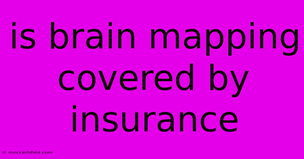 Is Brain Mapping Covered By Insurance