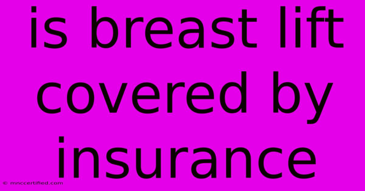 Is Breast Lift Covered By Insurance