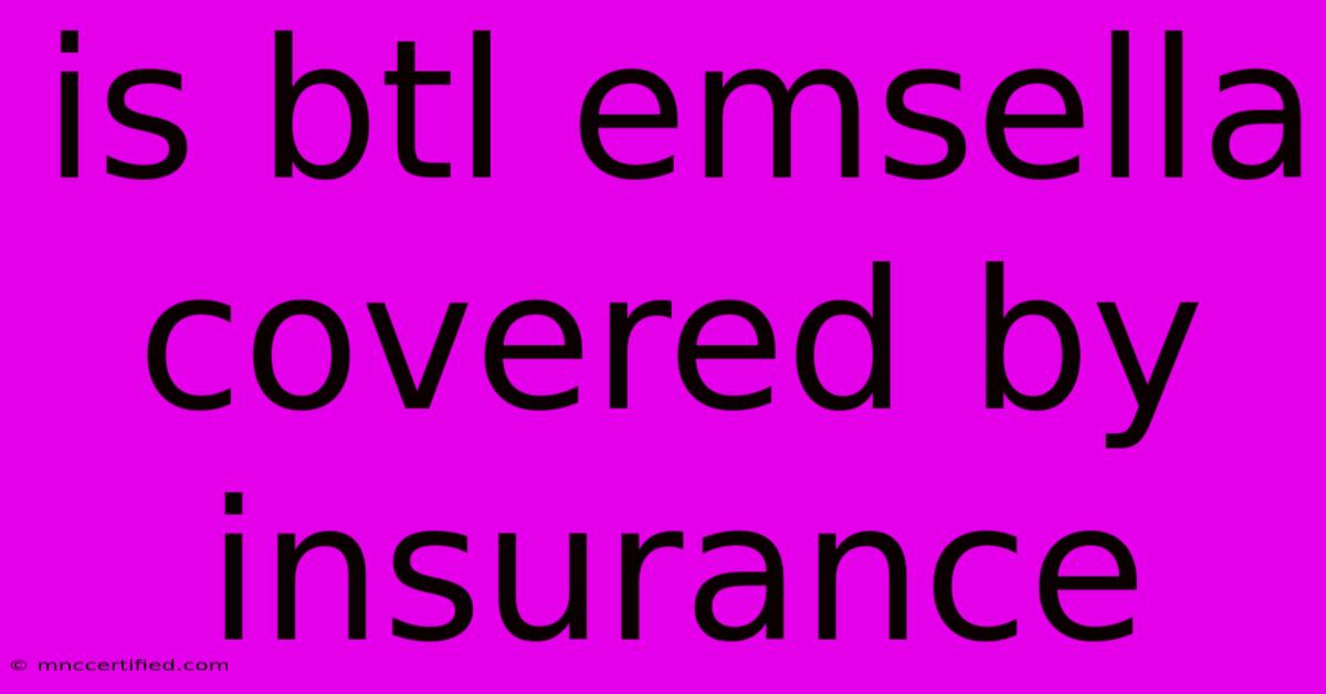 Is Btl Emsella Covered By Insurance