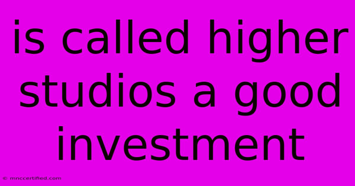 Is Called Higher Studios A Good Investment