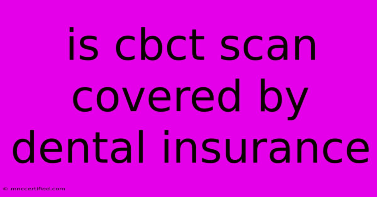 Is Cbct Scan Covered By Dental Insurance