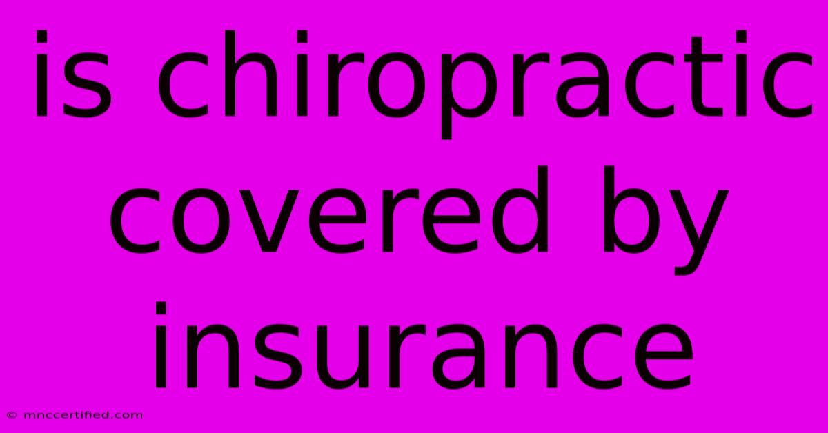 Is Chiropractic Covered By Insurance