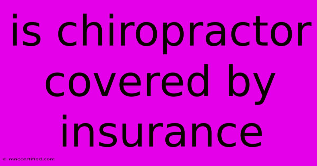 Is Chiropractor Covered By Insurance