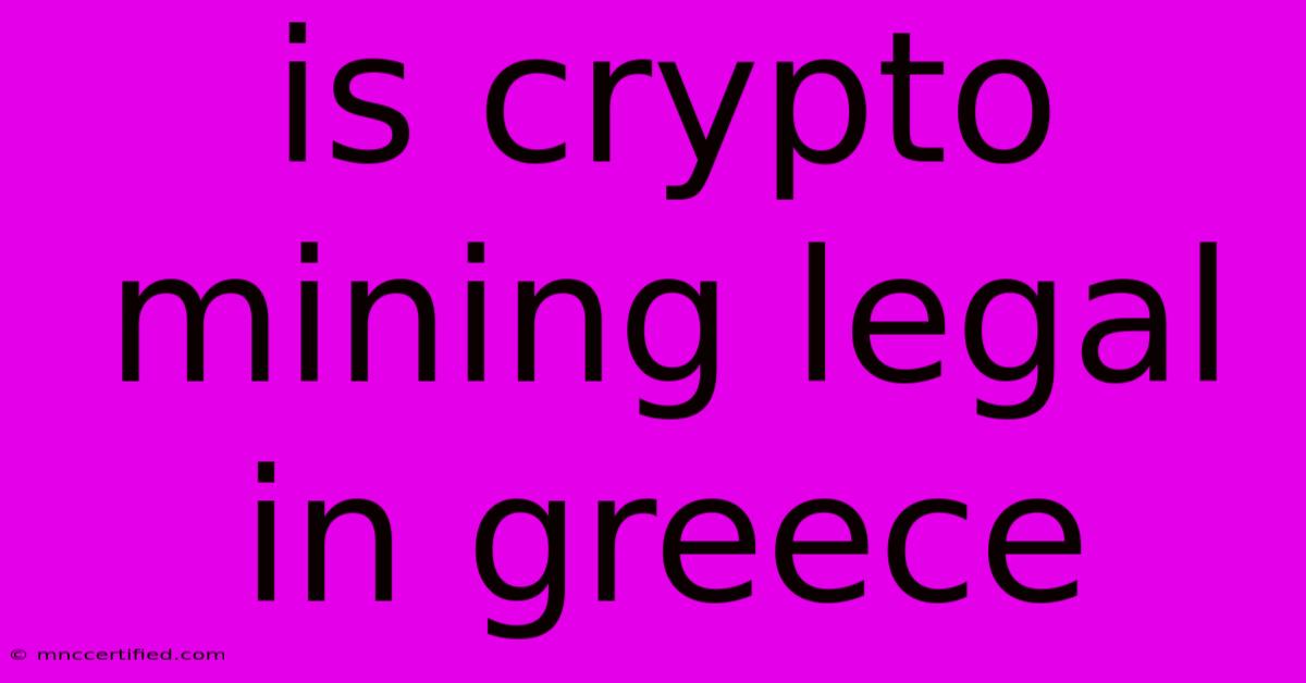 Is Crypto Mining Legal In Greece