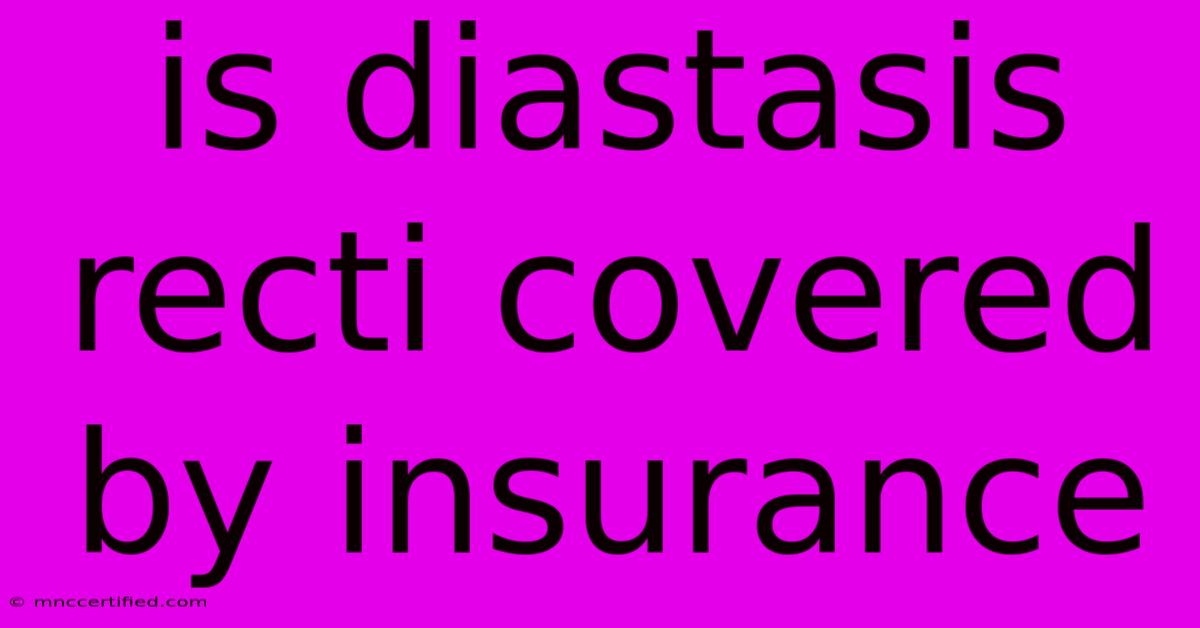 Is Diastasis Recti Covered By Insurance