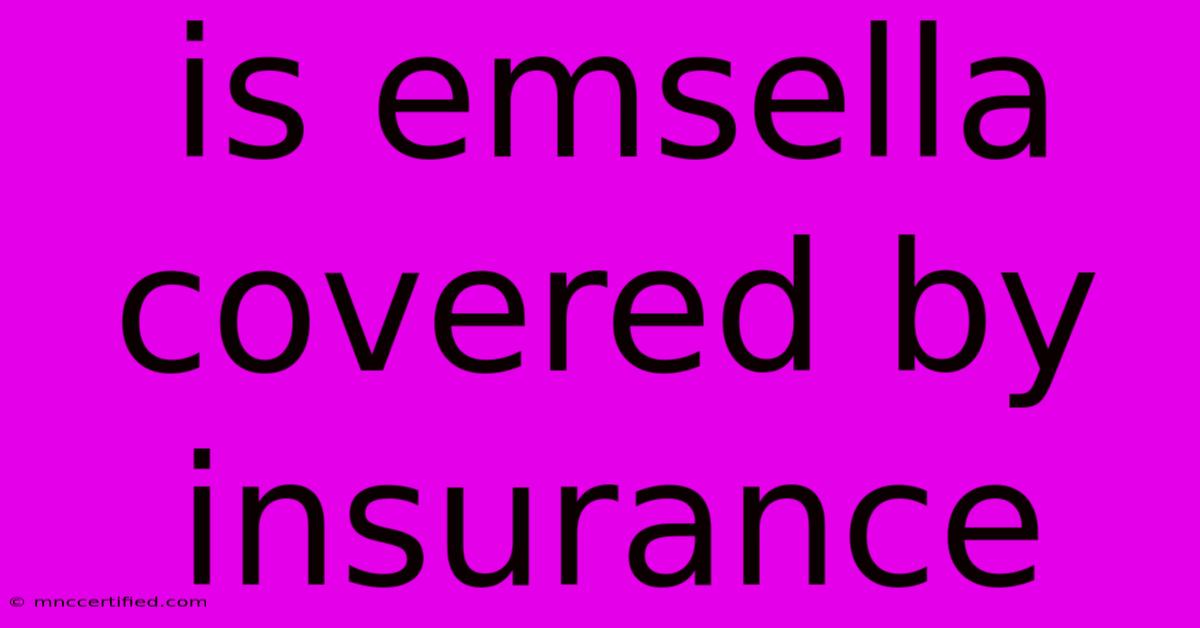 Is Emsella Covered By Insurance