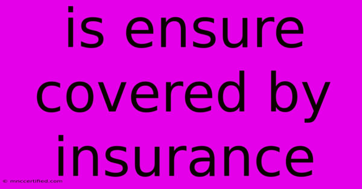 Is Ensure Covered By Insurance