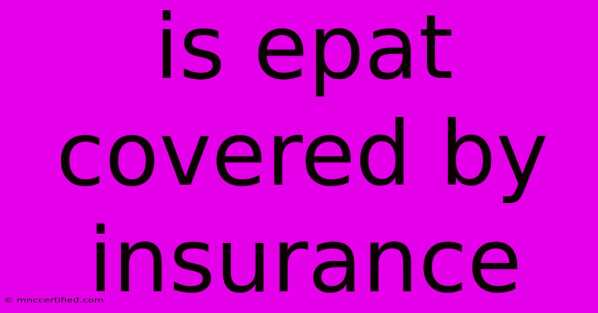 Is Epat Covered By Insurance