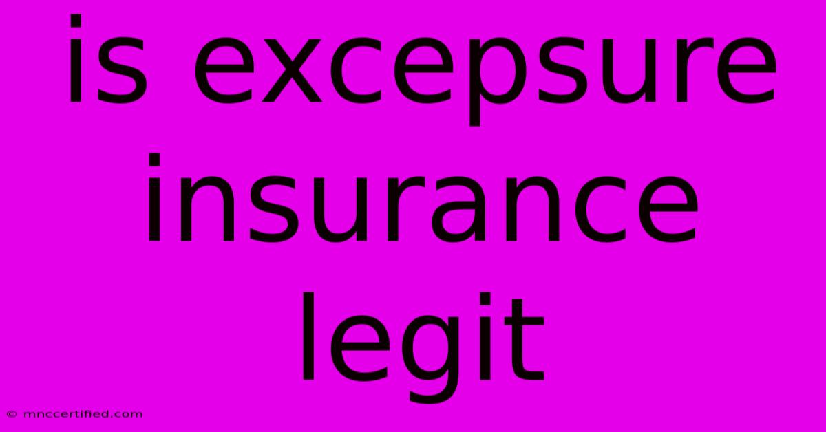 Is Excepsure Insurance Legit