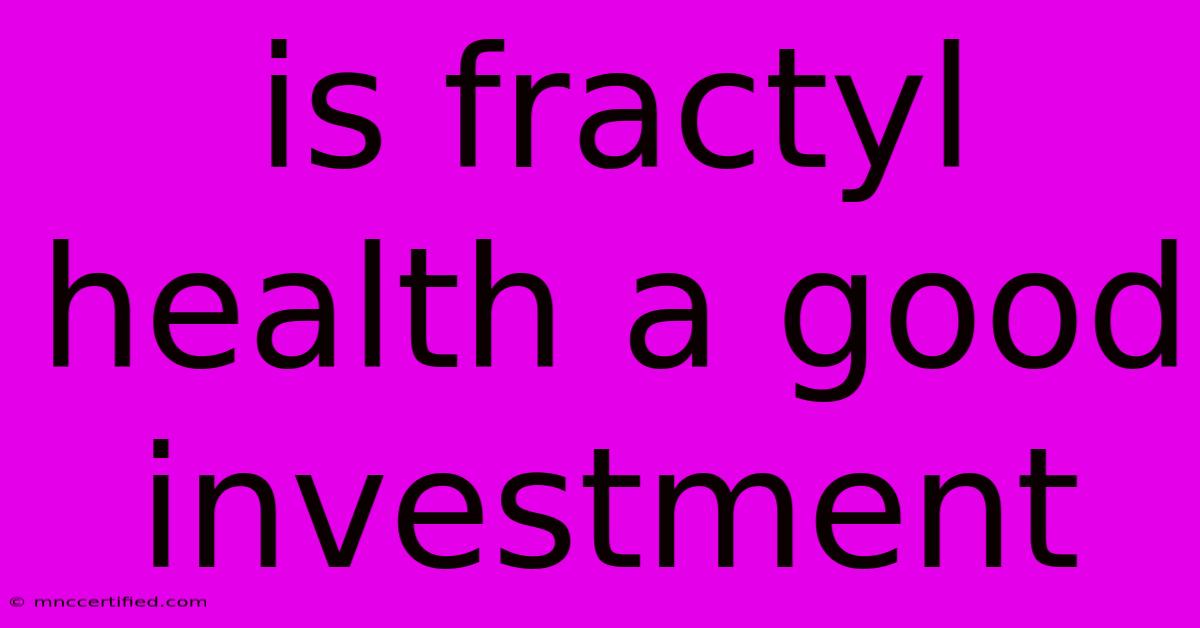 Is Fractyl Health A Good Investment