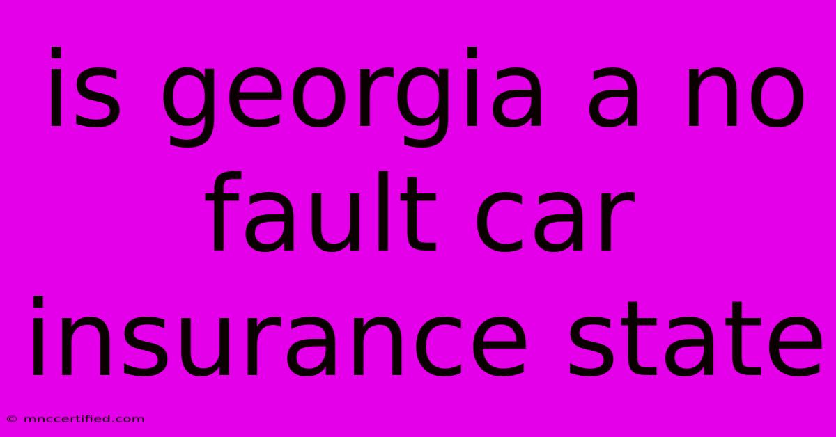 Is Georgia A No Fault Car Insurance State