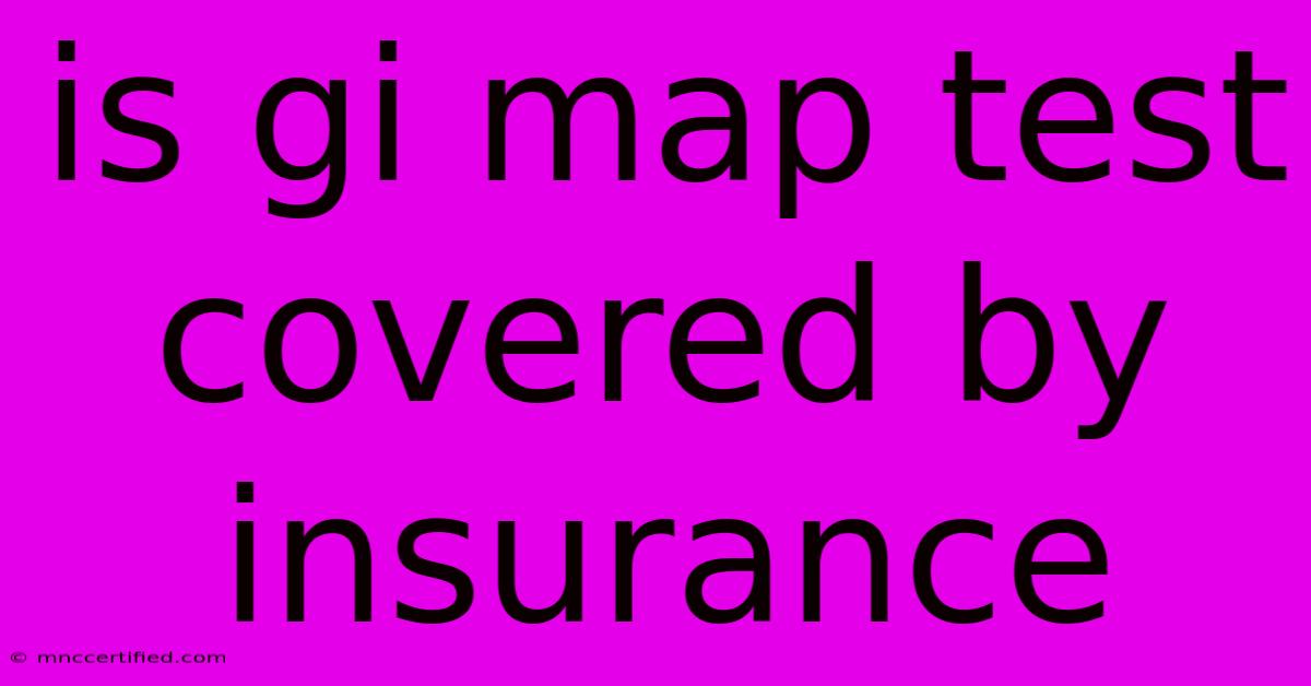 Is Gi Map Test Covered By Insurance