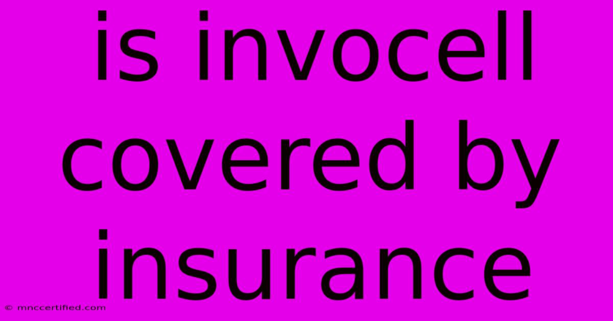 Is Invocell Covered By Insurance