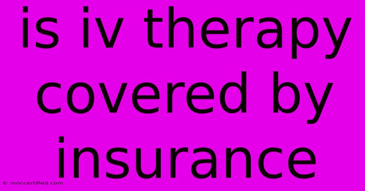 Is Iv Therapy Covered By Insurance