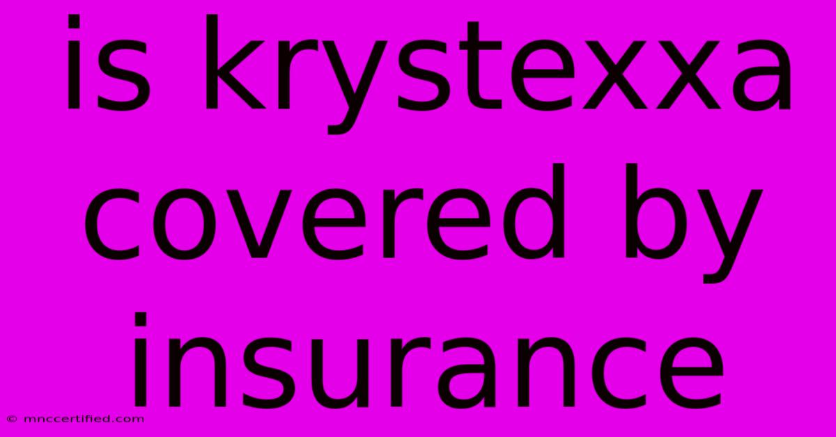 Is Krystexxa Covered By Insurance