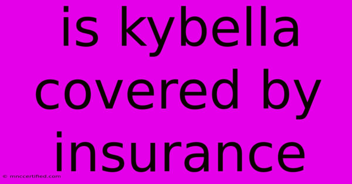 Is Kybella Covered By Insurance