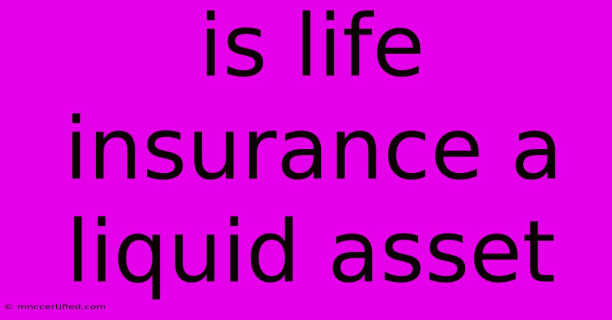 Is Life Insurance A Liquid Asset