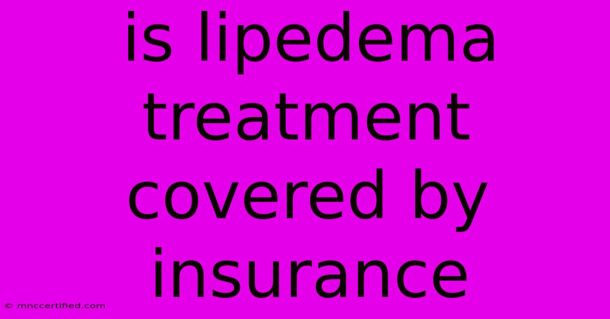 Is Lipedema Treatment Covered By Insurance