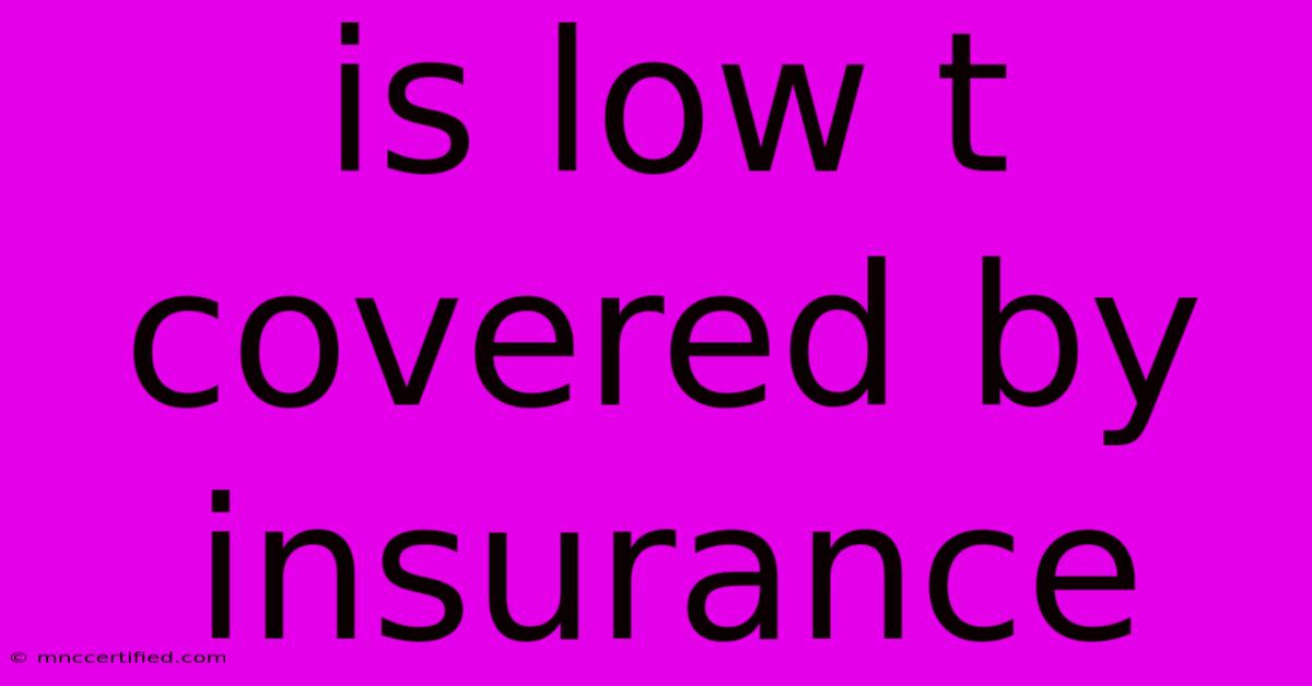 Is Low T Covered By Insurance