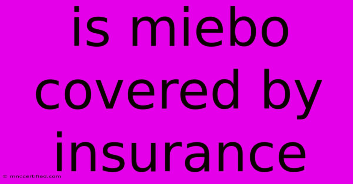 Is Miebo Covered By Insurance