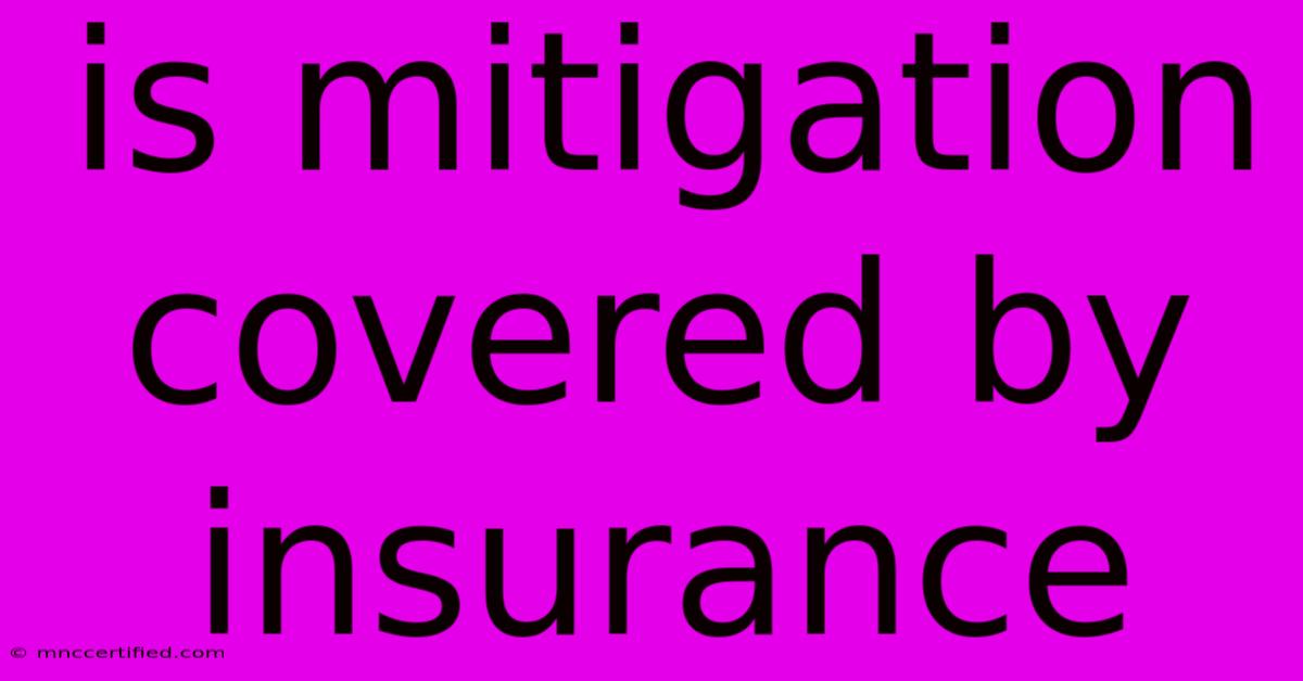 Is Mitigation Covered By Insurance