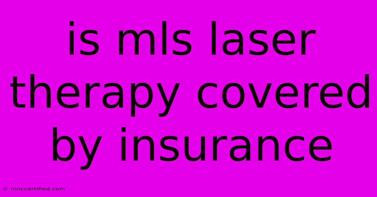 Is Mls Laser Therapy Covered By Insurance