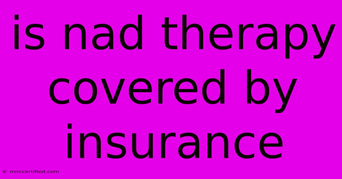 Is Nad Therapy Covered By Insurance