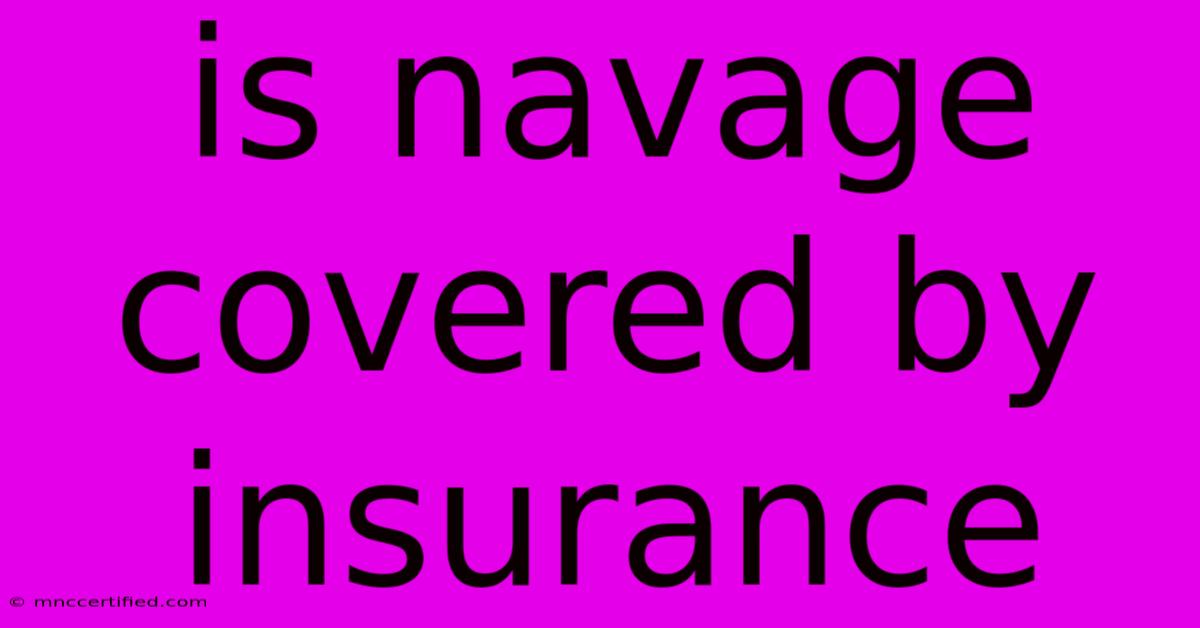 Is Navage Covered By Insurance