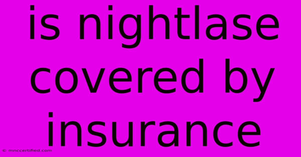 Is Nightlase Covered By Insurance